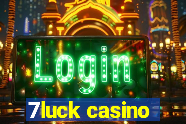 7luck casino